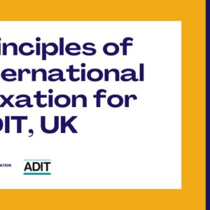 JUNE BATCH: Principles of International Taxation for ADIT, UK