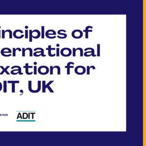 DECEMBER BATCH: Principles of International Taxation for ADIT, UK